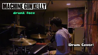 Machine Gun Kelly - drunk face (Drum Cover)