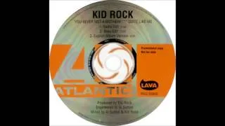 Kid Rock - You Never Met A MF Quite Like Me Radio Beep Version