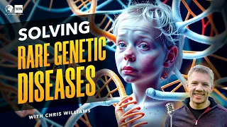 Rare Diseases - How DeSci is Making Gene Therapy Affordable & Accessible - Chris Williams #270