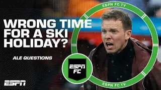 Ale discusses the perception of Nagelsmann’s skiing holiday | ESPN FC