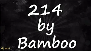 214 by Bamboo (Lyrics)