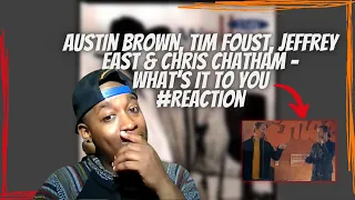 Austin Brown and Tim Foust w/ Jeffrey East and Chris Chatham - What's It To You Reaction