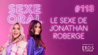 Sexe Oral #113 - Le sexe de Jonathan Roberge