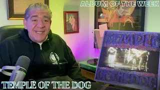 TEMPLE OF THE DOG | Album of the Week with JOEY DIAZ