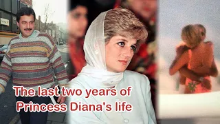 The last two years of Princess Diana's life