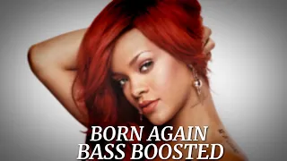 Rihanna - Born Again | Bass Boosted🔊