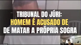 🔴 Tribunal do Júri - Rapaz é acusado de matar a própria Sogra