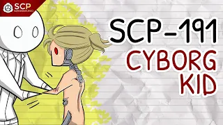 SCP-191 CYBORG CHILD | SCP Supersimplified