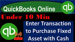 Enter Transaction to Purchase Fixed Asset with Cash - QuickBooks Online 2023