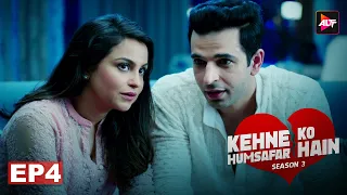 Kehne Ko Humsafar Hain S3 Full Ep 4 | From Companions To Strangers | Gurdeep Kohli,Ronit Bose Roy