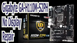 Gigabyte GA H110M S2PH No Display Repair