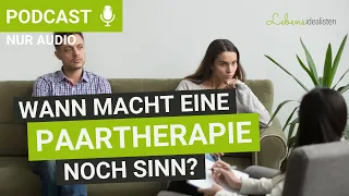 Chance oder Unsinn: Wann macht eine Paartherapie noch Sinn? I Lebensidealisten