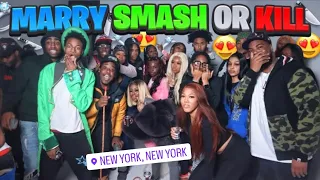 MARRY, SMASH, OR KILL BUT EVERY KILL GETS SWITCHED! NYC!😂😂