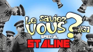 Le Saviez-Vous ? - SPÉCIAL STALINE