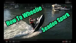 How To Wheelie On A Seadoo Spark Tutorial