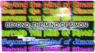 The Mind Electric but the version changes { 𝔹𝕖𝕪𝕠𝕟𝕕 𝕥𝕙𝕖 𝕄𝕚𝕟𝕕 𝕠𝕗 𝕊𝕚𝕞𝕠𝕟 }