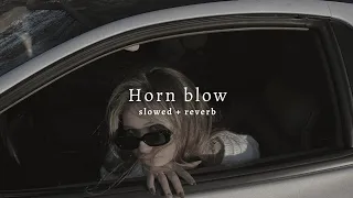 Hornn blow - Hardy Sandhu (slowed + reverb)