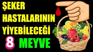 ŞEKER HASTALARININ YİYEBİLECEĞİ 8 MEYVE