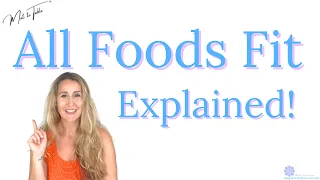 All Foods Fit Explained!