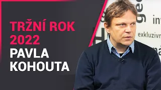 Investorský magazín: Tržní rok 2022 Pavla Kohouta a inflační (ne)bezpečí spojené s reálnými aktivy