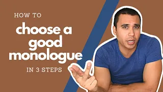 How to CHOOSE A GOOD MONOLOGUE | Picking the perfect monologue in 3 steps