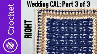 How to Crochet | Wedding Dance Square CAL Pt 3 of 3 (Right Handed)