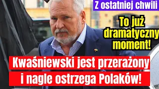 Kwaśniewski jest przerażony i nagle ostrzega Polaków? Czy to faktycznie dramatyczny moment?