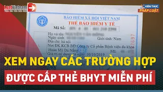 31 Trường Hợp Không Mất Tiền Mua Thẻ BHYT  | LuatVietnam