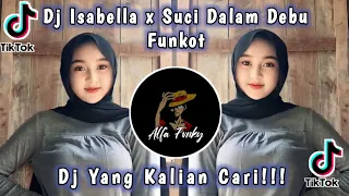 DJ FUNKOT ISABELA X SUCI DALAM DEBU | ISABELLA ADALAH KISAH CINTA DUA DUNIA VIRAL TIKTOK 2023