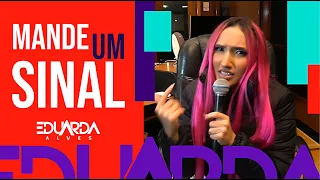 Mande Um Sinal - Eduarda Alves - COVER