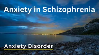 Schizophrenia and Anxiety Disorder - Surviving