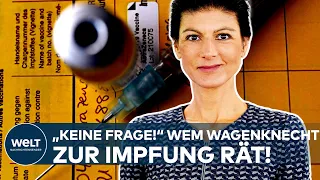 SAHRA WAGENKNECHT: Corona! Wem die infizierte Impfskeptikerin eine Covid19-Impfung empfiehlt