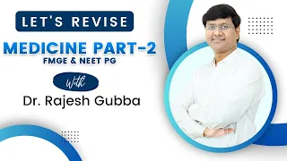 Let's Revise Medicine (Part-2) With Dr Rajesh Gubba For Upcoming FMGe & Neet PG