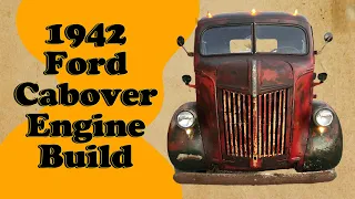 1942 Ford Cabover Engine (COE) TRUCK BUILD ... and the journey to get there