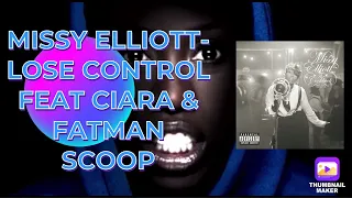 MISSY ELLIOTT - LOSE CONTROL FEAT CIARA & FATMAN SCOOP (REACTION)