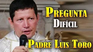 Padre Toro ¿A donde van las personas que mueren sin saber de Dios? | PADRE LUIS TORO