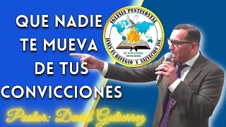 IglesiaJRS //🚨 Que Nadie Te Mueva De Tus Convicciones 🚨- Pastor General David Gutierrez  2/8/2022