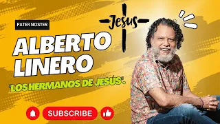 Ex-sacerdote ALBERTO LINERO habla sobre los "hermanos" de Jesús.