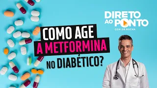 Direto ao Ponto: Como Age a Metformina no Diabético? 💊🔬🩸