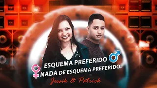 ESQUEMA PREFERIDO X NADA DE ESQUEMA PREFERIDO (JESSIK E PATRICK)