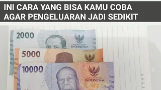 Cara yang bisa kamu coba agar pengeluaran jadi sedikit | cara hemat uang | Tips hemat uang