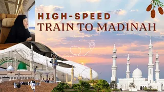 Travel to Madinah by High Speed Train | Masjid Nabawi | Part 1