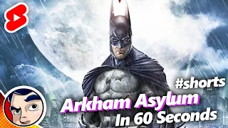 Batman Arkham Asylum "A Serious House on a Serious Earth" in 60 Seconds #shorts | Comicstorian