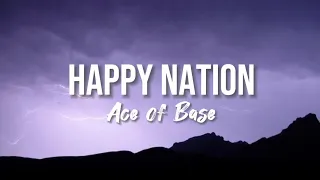 Ace Of Base - Happy Nation (Lyrics edited by VAK)