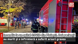 Incendiu la un spital COVID din Ploiești. Doi pacienți au murit și o infirmieră a suferit...