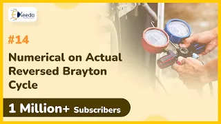Numerical on Actual Reversed Brayton Cycle - Introduction to Refrigeration