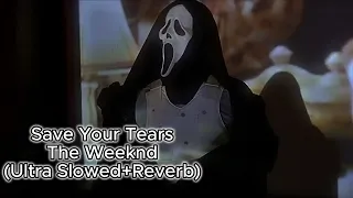 Save your tears (Ultra Slowed and Reverbed)