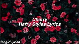 Cherry || Harry Styles Lyrics