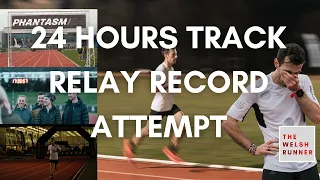 HOW FAR CAN WE RUN AROUND A TRACK IN 24 HOURS? SALOMON PHANTASM 24 HOUR RELAY RECORD ATTEMPT