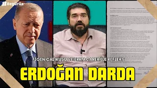 Erdoğan darda: ROK da, sahte belgeler de piyasada | Erk Acarer ve Figen Çalıkuşu ile Refleks #canlı